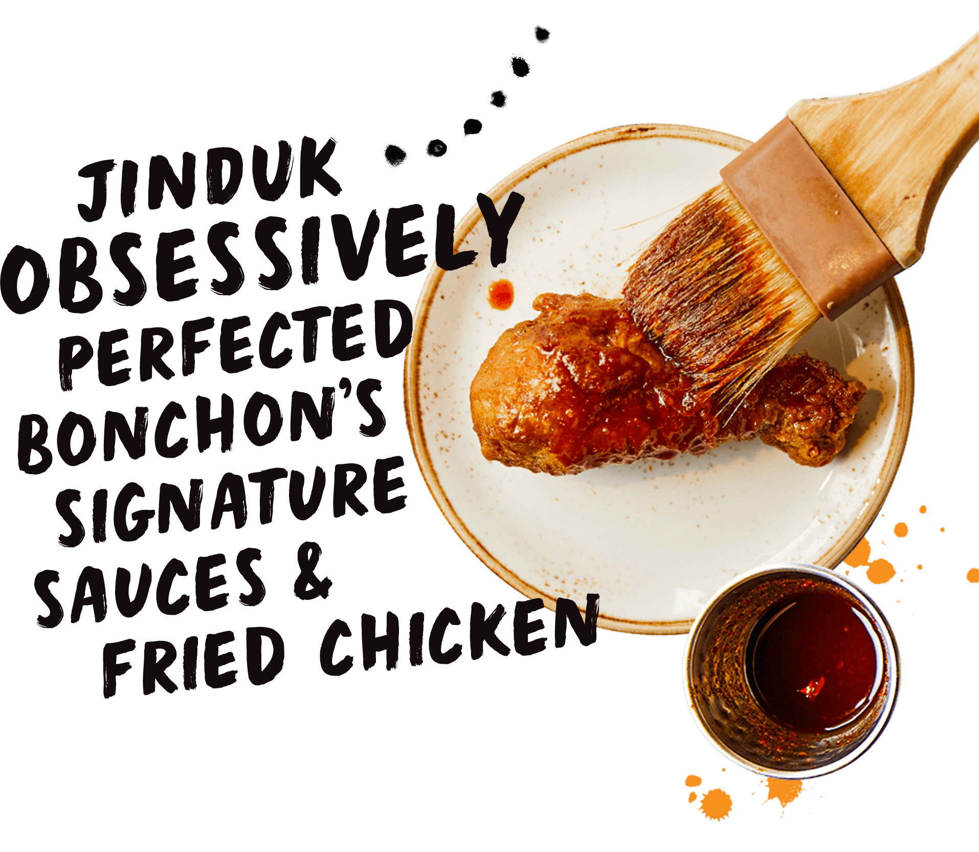 Jinduk obsessively perfected bonchon’s signature sauces & fried chicken